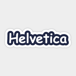 Helvatica (white) Sticker